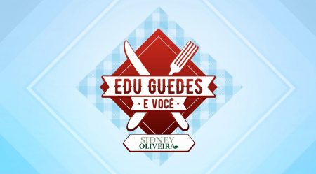 “Edu Guedes e Você” ganha patrocínio master de Sidney Oliveira