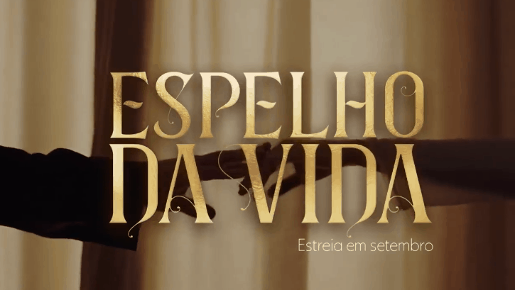 Globo lança teaser de “Espelho da Vida”, próxima novela das 18h