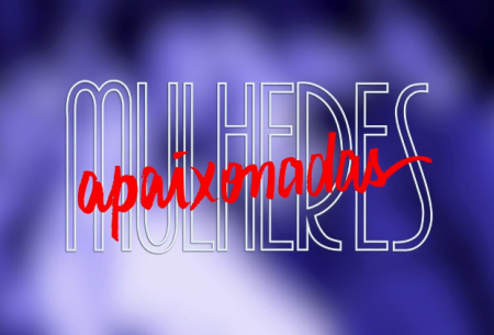 Canal Viva lança nova abertura para Mulheres Apaixonadas