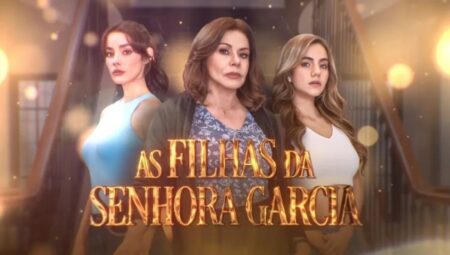 As Filhas da Senhora Garcia: Resumo dos capítulos de 7 a 11 de julho