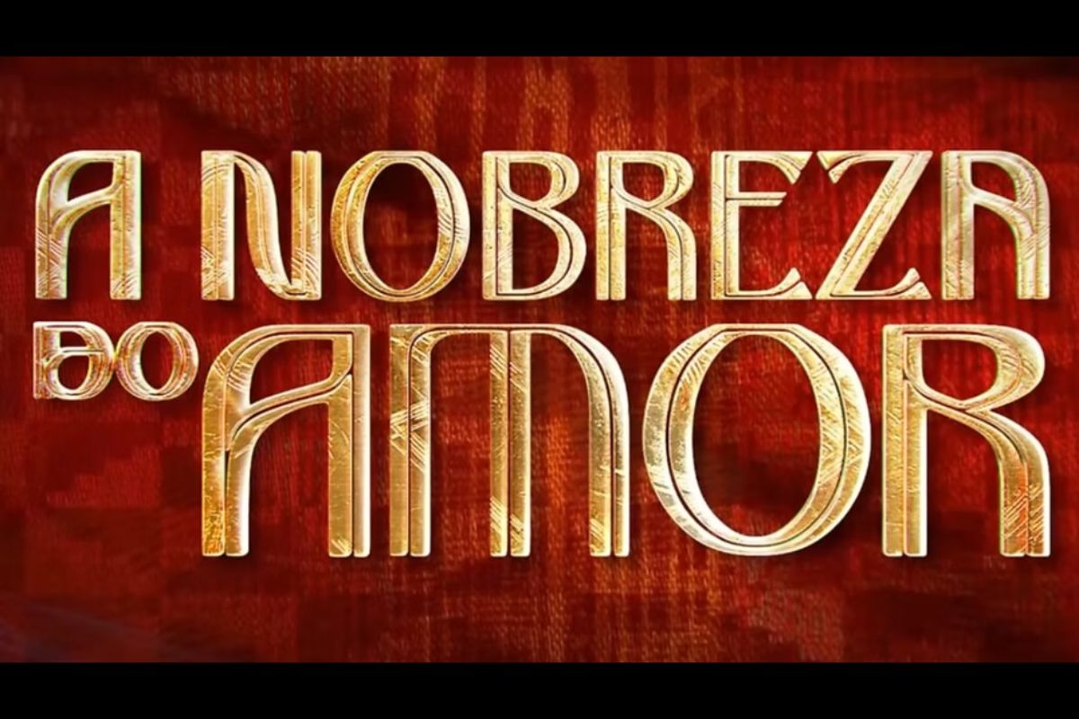 A nobreza do amor: nova novela da Globo